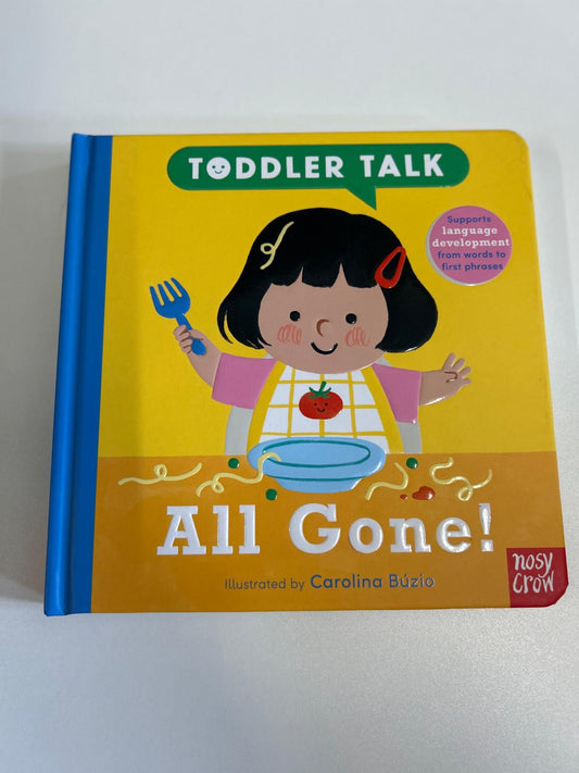 Toddler talk. All gone.